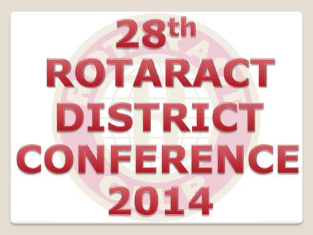 28th ROTARACT DISTRICT CONFERENCE 2014.