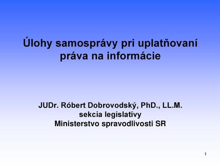 Úlohy samosprávy pri uplatňovaní práva na informácie JUDr