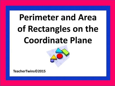 Perimeter and Area of Rectangles on the Coordinate Plane