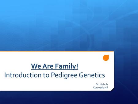 We Are Family! Introduction to Pedigree Genetics