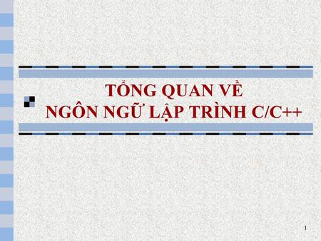 TỔNG QUAN VỀ NGÔN NGỮ LẬP TRÌNH C/C++