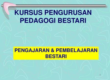 PENGAJARAN & PEMBELAJARAN BESTARI