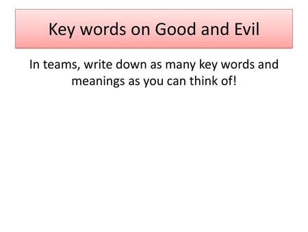 Key words on Good and Evil