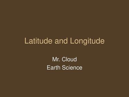 Latitude and Longitude