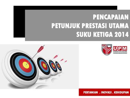 PENCAPAIAN PETUNJUK PRESTASI UTAMA SUKU KETIGA 2014