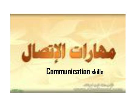 Communication skills.