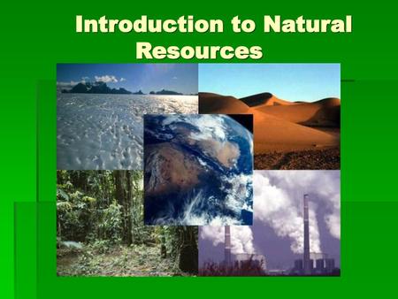 Introduction to Natural Resources