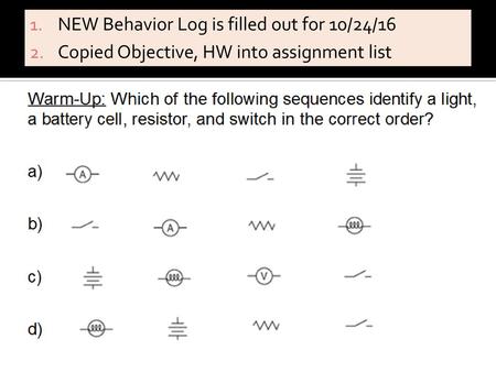 WARM-UP: NEW Behavior Log is filled out for 10/24/16