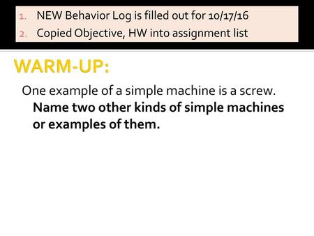 WARM-UP: NEW Behavior Log is filled out for 10/17/16