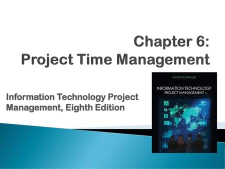 Chapter 6: Project Time Management