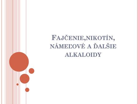 Fajčenie,nikotín, námeľové a ďalšie alkaloidy