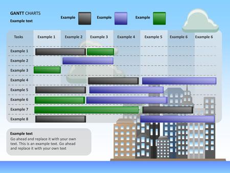 GANTT CHARTS Example Example Example Example text Tasks Example 1