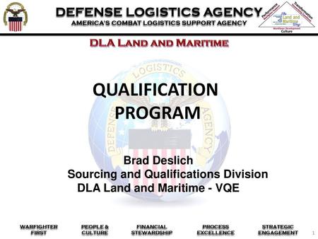 Sourcing and Qualifications Division DLA Land and Maritime - VQE