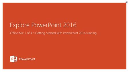 Office Mix 1 of 4 • Getting Started with PowerPoint 2016 training