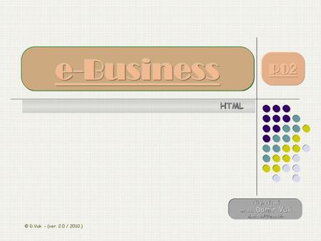 e-Business P02 HTML viši predavač mr.sc. Damir Vuk