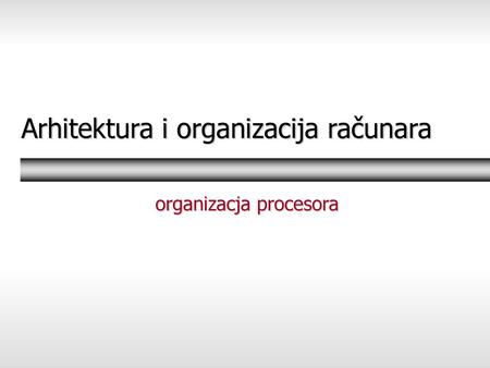 Arhitektura i organizacija računara