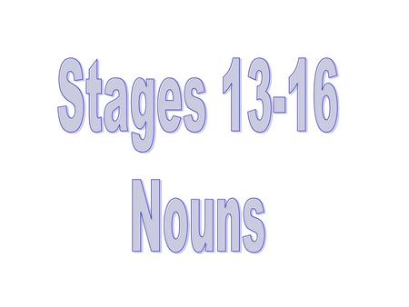 Stages 13-16 Nouns.