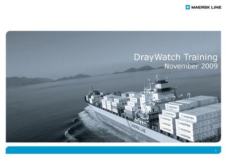 DrayWatch Training November 2009.