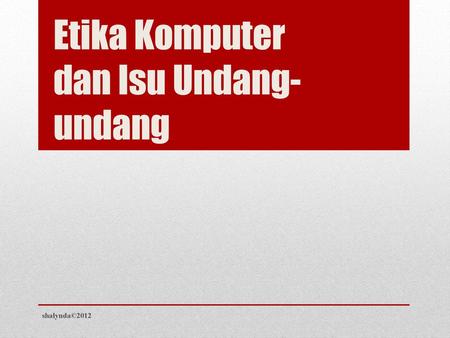 Etika Komputer dan Isu Undang- undang