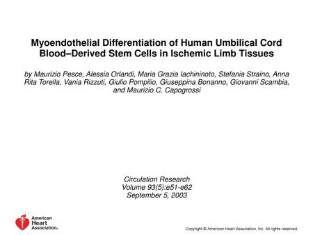 Myoendothelial Differentiation of Human Umbilical Cord Blood–Derived Stem Cells in Ischemic Limb Tissues by Maurizio Pesce, Alessia Orlandi, Maria Grazia.