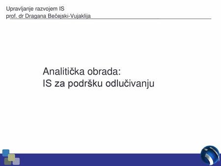 Analitička obrada: IS za podršku odlučivanju