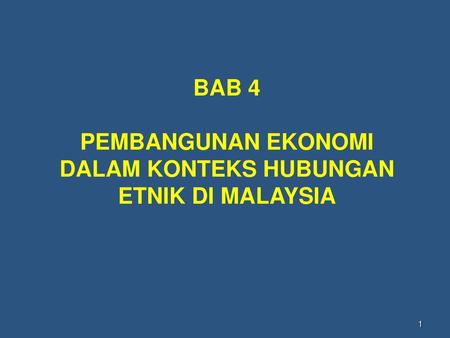 PEMBANGUNAN EKONOMI DALAM KONTEKS HUBUNGAN ETNIK DI MALAYSIA