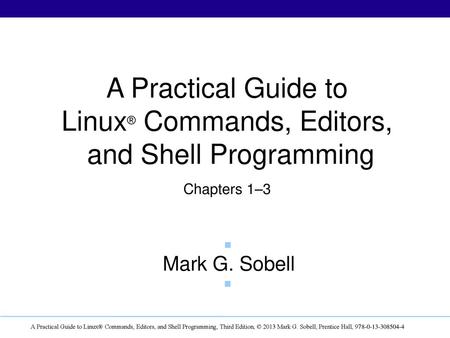 A Practical Guide to Linux® Commands, Editors, and Shell Programming