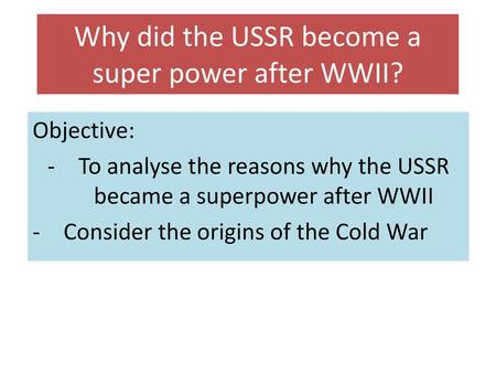 Why did the USSR become a super power after WWII?