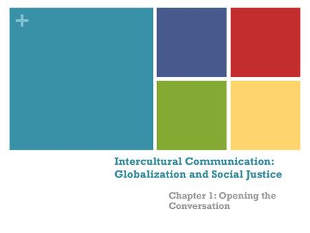 Intercultural Communication: Globalization and Social Justice