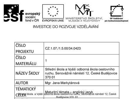 ČÍSLO PROJEKTU ČÍSLO MATERIÁLU NÁZEV ŠKOLY AUTOR TÉMATICKÝ CELEK