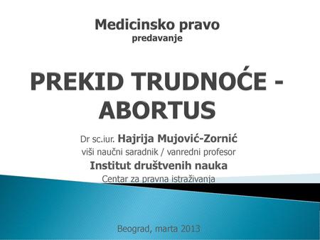 Medicinsko pravo predavanje PREKID TRUDNOĆE - ABORTUS