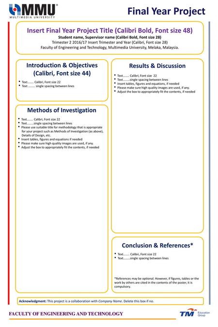 Final Year Project Insert Final Year Project Title (Calibri Bold, Font size 48) Student name, Supervisor name (Calibri Bold, Font size 28) Trimester 2.