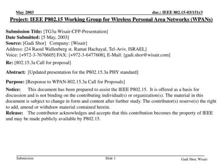 May 2003 Project: IEEE P802.15 Working Group for Wireless Personal Area Networks (WPANs) Submission Title: [TG3a-Wisair-CFP-Presentation] Date Submitted: