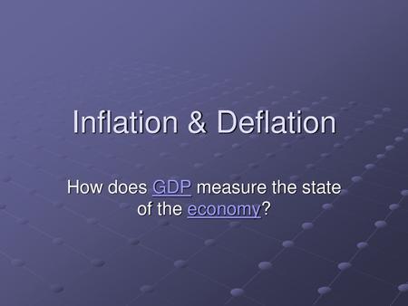 How does GDP measure the state of the economy?