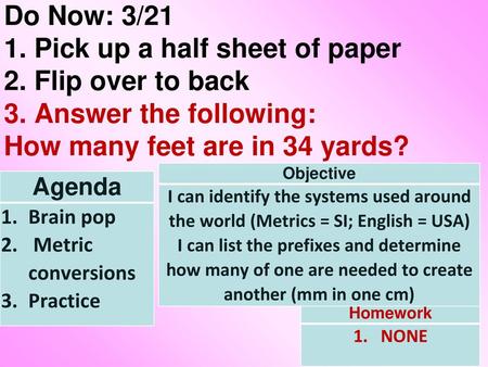 Do Now: 3/21 1. Pick up a half sheet of paper 2. Flip over to back 3