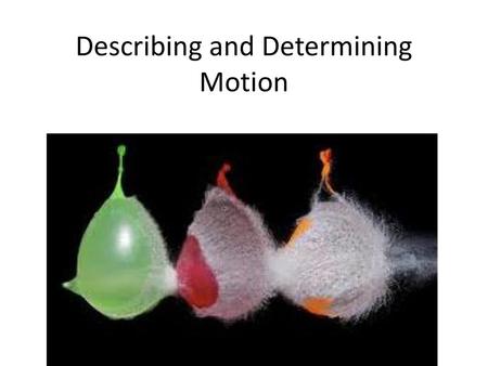 Describing and Determining Motion