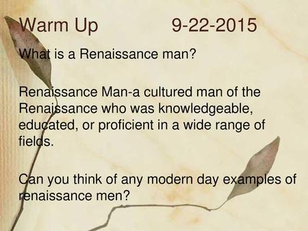 Warm Up What is a Renaissance man?