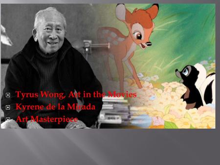 Tyrus Wong, Art in the Movies Kyrene de la Mirada Art Masterpiece