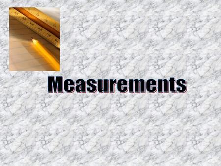 Measurements.