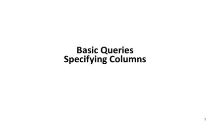 Basic Queries Specifying Columns