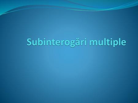 Subinterogări multiple