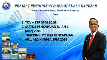 1. TOV – ETR SPM 2016 2. STATUS PENCAPAIAN UJIAN 1 (AR2) 2016