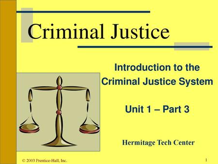 Introduction to the Criminal Justice System Unit 1 – Part 3