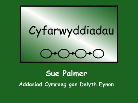 Addasiad Cymraeg gan Delyth Eynon