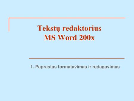 Tekstų redaktorius MS Word 200x