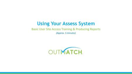 Using Your Assess System