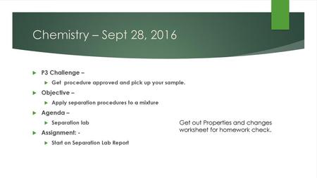 Chemistry – Sept 28, 2016 P3 Challenge – Objective – Agenda –