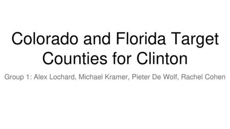 Colorado and Florida Target Counties for Clinton