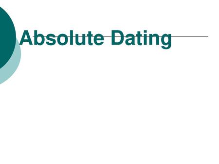 Absolute Dating.