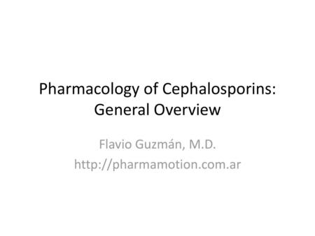 Pharmacology of Cephalosporins: General Overview